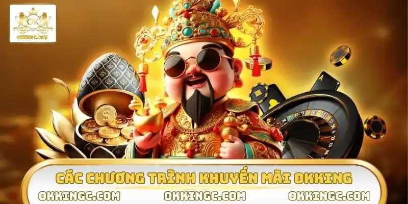 Các chương trình khuyến mãi OKKING không nên bỏ lỡ