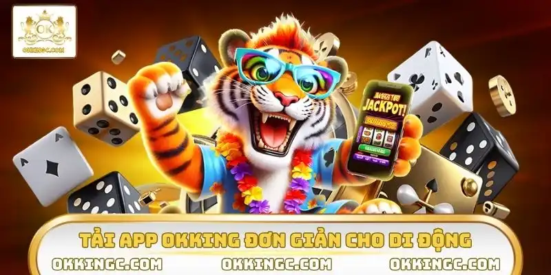 Tải app OKKING đơn giản cho di động