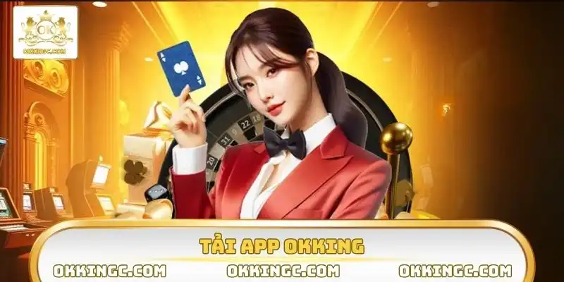 tải app OKKING